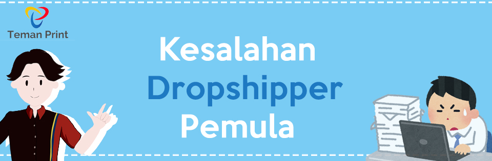 Kesalahan Dropshipper pemula