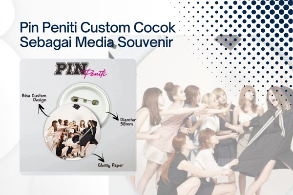 Pin Peniti Custom Cocok Sebagai Media Souvenir