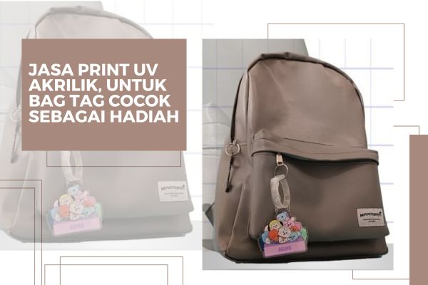 Jasa Print UV Akrilik, Untuk Bag Tag Cocok Sebagai Hadiah