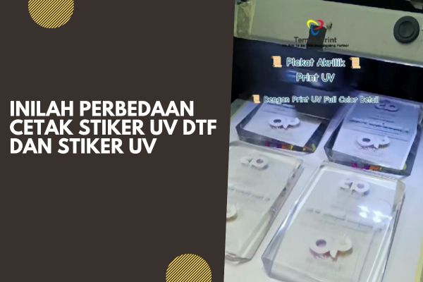 Inilah Perbedaan Cetak Stiker UV DTF dan Stiker UV