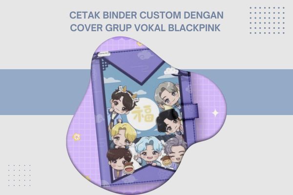 Cetak Binder Custom Dengan Cover Grup Vokal Blackpink