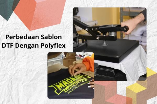 Perbedaan Sablon DTF Dengan Polyflex