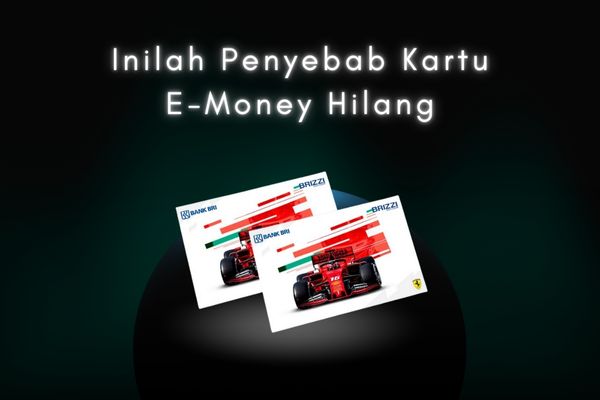 Inilah Penyebab Kartu eMoney Hilang