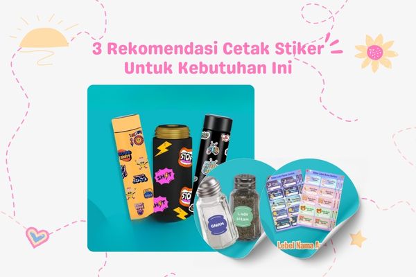 3 Rekomendasi Cetak Stiker Untuk Kebutuhan Ini