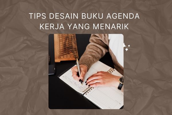 Tips Desain Buku Agenda Kerja yang Menarik