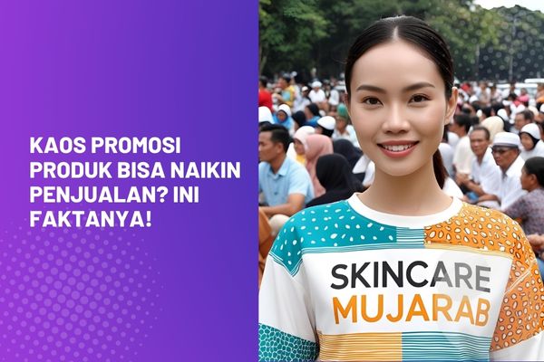Kaos Promosi Produk Bisa Naikin Penjualan? Ini Faktanya!